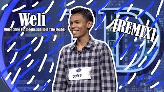 Audisi Indonesian Idol 2017 Weli [J-REMIX] - Indonesian idol Gabe