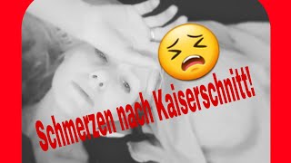 ?Schmerzen nach Kaiserschnitt
