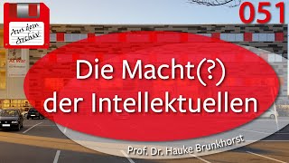 Prof. Dr. Hauke Brunkhorst: Die Macht(?) der Intellektuellen - 31.10.2011 | AusdemArchiv (051)