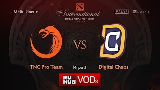 TNC Pro Team vs D.Chaos, TI6 Мейн Ивент, 3 раунд Нижней сетки, Игра 3