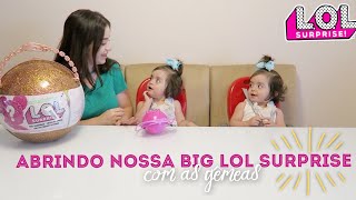 ABRINDO A BIG LOL SURPRISE | Jéssica e as Gêmeas