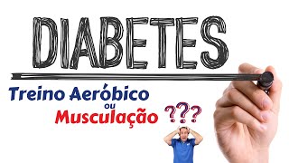 Treino Aeróbico ou Musculação para Diabéticos