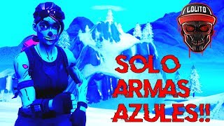 ?¡GANANDO SOLO con ARMAS AZULES! ? ~ FORTNITE