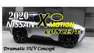 2020 Nissan X Motion Concept : Interior, Exterior And Design - Nissan Crossovers and SUVs