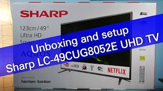 SHARP Aquos LC-49CUG8052E UHD Smart TV unboxing and setup