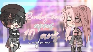Rendez-vous après 10 ans - GachaLife Mini Movie || [GACHA LIFE FR]
