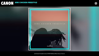 Canon - Jerk Chicken Freestyle (Official Audio)