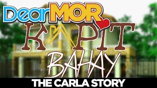 Dear MOR: "Kapitbahay" The Carla Story 04-15-18