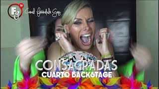 CONSAGRADAS / BACKSTAGE 04 - CANAL FARANDULA GAY