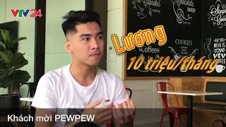 Pewpew chém gió về lương gặp ngay đối thủ - Tin Tức VTV24