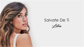Salvate De Ti - Julia Medina, Pedro Guerra (Letra)