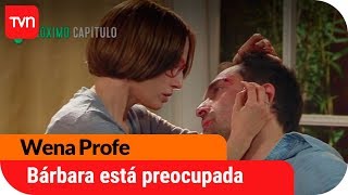 Bárbara se preocupa por Javier | Avance Wena Profe - E19