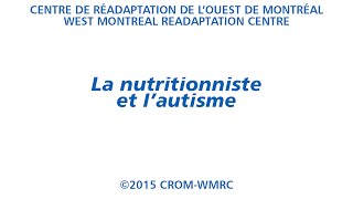 CROM-WMRC Educational Video Series - La nutritionniste et l'autisme
