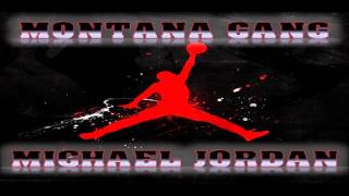 Montana Gang - Michael Jordan