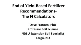 End of Yield-Based Fertilizer Recommendations:The N Calculators