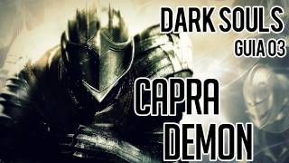 Dark Souls - Guia Parte 03 - Boss Capra Demon - Invadiram Meu Mundo - N i l l O 21....