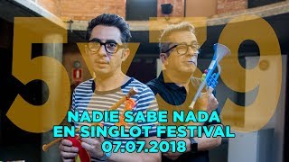 NADIE SABE NADA - (5x39): Desde Singlot Festival