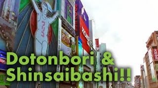 Dotonbori & Shinsaibashi!!