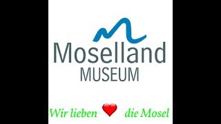Moselland Museum Ernst - Wir lieben die Mosel
