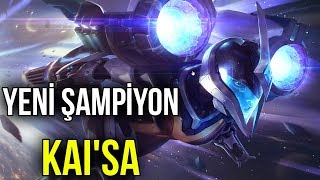LOL YENİ ŞAMPİYON KAI'SA !! HEM AD HEM AP KASIYOR!!
