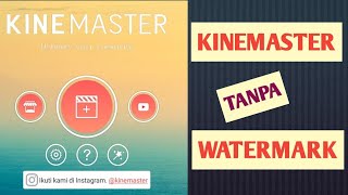 Cara download kinemaster mod terbaru 2019 - Tanpa watermark