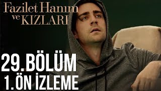 Fazilet Hanım ve Kızları 29. Bölüm Ön İzleme