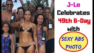 Jlo Celebrates 49th B-Day Showing off Abs