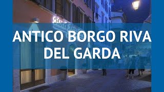 ANTICO BORGO RIVA DEL GARDA 4* Озера обзор – отель АНТИКО БОРГО РИВА ДЕЛЬ ГАРДА 4* Озера видео обзор