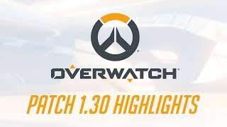 [NEW PATCH] Patch 1.30 Highlights | Overwatch