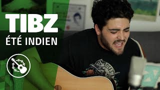 TIBZ — Été indien (SESSION ACOUSTIQUE)