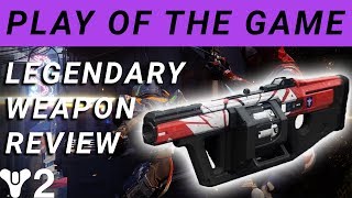 Destiny 2: Play of The Game Legendary Weapon Review! | Best Grenade Launcher in D2!