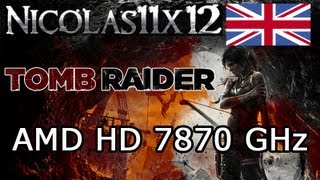 AMD HD 7870 GHz: Tomb Raider 2013 Ultimate Settings Gameplay