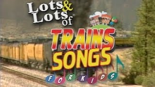 Lots of Train Songs For Kids | Lots & Lots of Trains | James Coffey