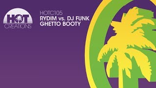Rydim vs  DJ Funk - Ghetto Booty