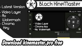 Black Kine Master Pro apk Download, Full Unlocked, Chroma key, video layers | Black kinemaster