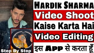 Hardik Sharma Video Shoot Kaise Karta Hai | Video Editing किस App से करता है | Hardik Sharma