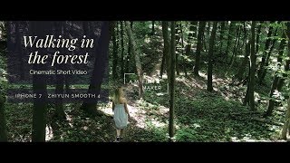 Walking in the forest. Cinematic Short Video. iPhone 7. Zhiyun Smooth 4