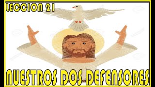 Reflexion Leccion 21 - Primer Grado - Nuestros Dos Defensores- ESCUELA DE PASTORAL