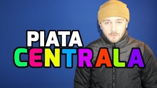 PIATA CENTRALA