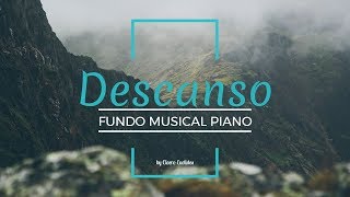 Descanso | Fundo Musical Piano Suave | Música para Orar, Meditar | by Cicero Euclides