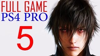 Final Fantasy XV Walkthrough Part 5 PS4 PRO Gameplay lets play Final Fantasy 15 - No Commentary