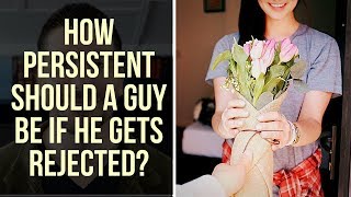 How Persistent Should a Christian Guy Be in Pursuing a Girl If She Rejects Him at First?