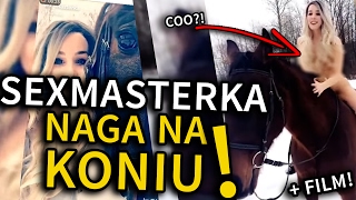 ??SEXMASTERKA ZNOWU NAGO?! TYM RAZEM NA KONIU! ?