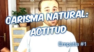 CÓMO CONECTAR CON CUALQUIERA CON TU CARISMA NATURAL - Empatía #1