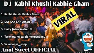 DJ kabhi khushi kabhie gham & Lay lay lay joker remix original dj anot on the mix