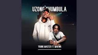 Uzong'khumbula (feat. Makwa)