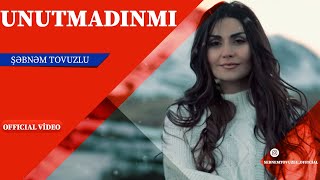 Sebnem Tovuzlu - Unutmadinmi   (Yeni Klip 2019)