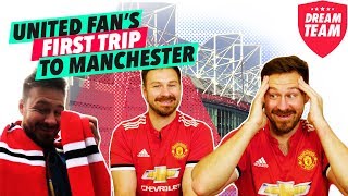A MAN UNITED FAN'S FIRST TRIP TO MANCHESTER