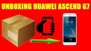 Unboxing Huawei Ascend G7