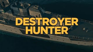 World of Warships - Destroyer Hunter
